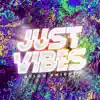 Dyson Knight - Just Vibes - Single